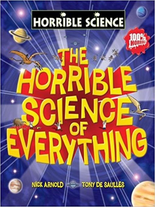 Title details for The Horrible Science of Everything by Nick Arnold - Available
